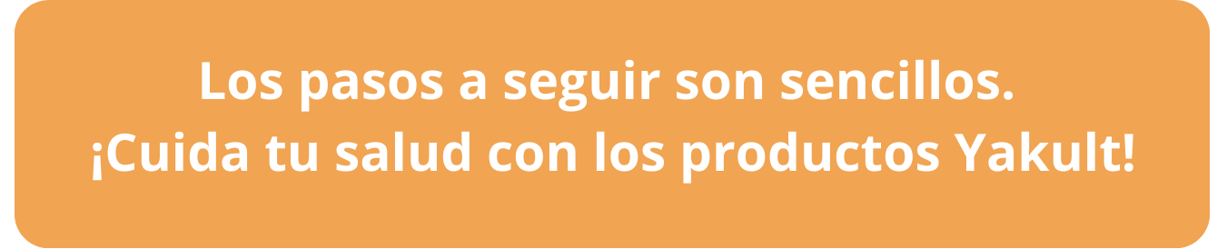 Los pasos a seguir son sencillos. Cuida tu salud con Yakult